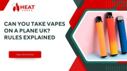 Can You Take Vapes on a Plane UK? Rules Explained