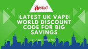 Latest UK Vape World Discount Code for Big Savings