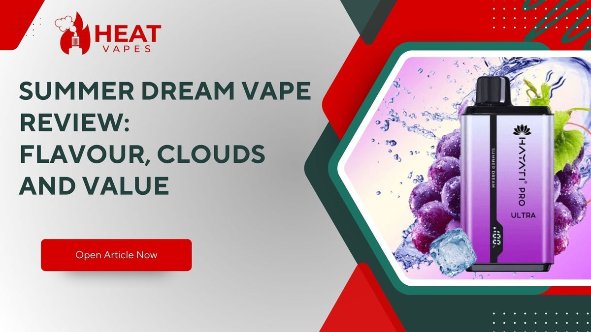 Summer Dream Vape Review: Flavour, Clouds and Value Heat Vapes Summer Dream Vape Review: Flavour, Clouds and Value Heat Vapes