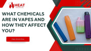 What Chemicals Are in Vapes and How They Affect You?