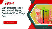 Can Dentists Tell If You Vape? Signs, Smells & What They See