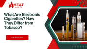 What Are Electronic Cigarettes