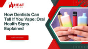 How Dentists Can Tell If You Vape: Oral Health Signs Explained