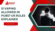 Is Vaping Allowed in Pubs? UK Rules Explained